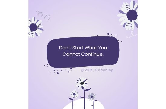 Don’t Start What You Cannot Continue